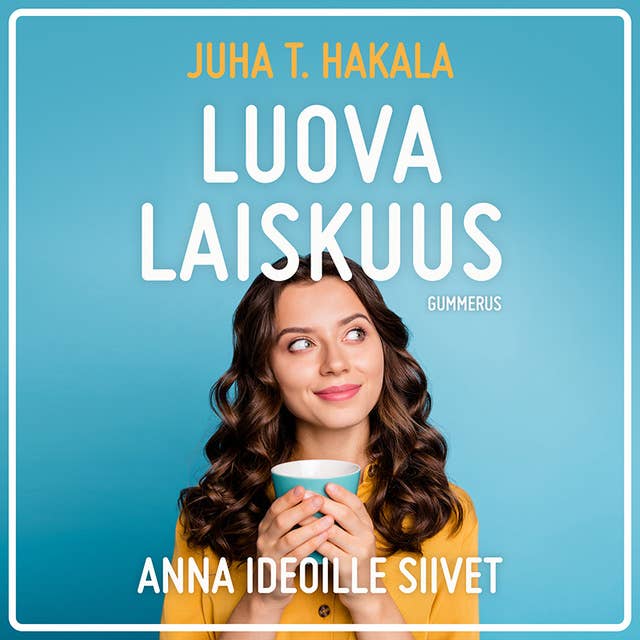 Luova laiskuus: Anna ideoille siivet