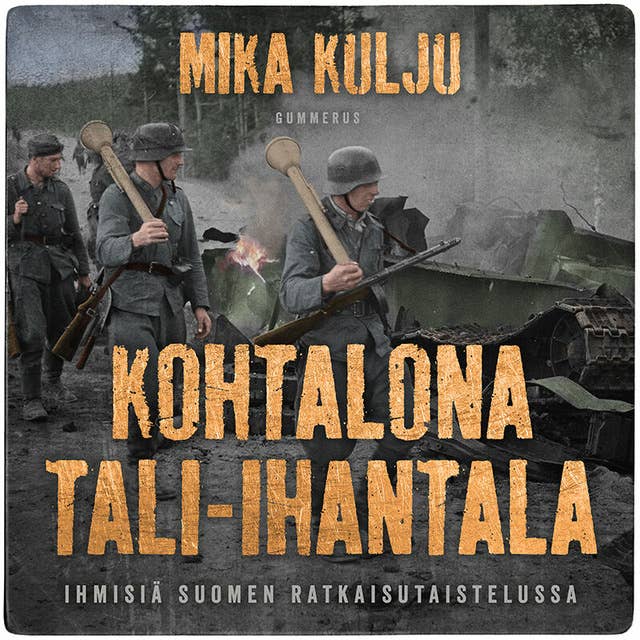 Kohtalona Tali-Ihantala: Ihmisiä Suomen ratkaisutaistelussa