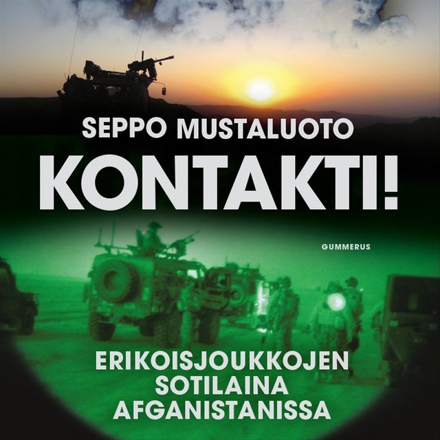 Kontakti!: Erikoisjoukkojen sotilaina Afganistanissa - Äänikirja & E-kirja  - Seppo Mustaluoto - Storytel