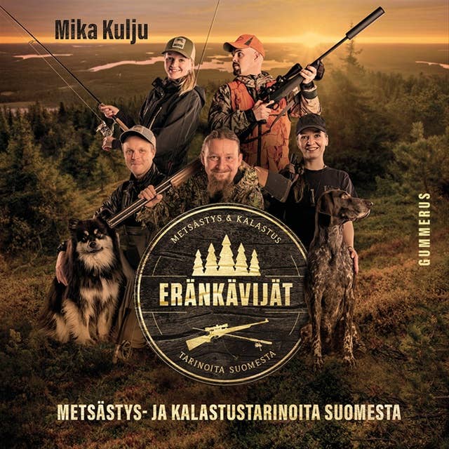 Eränkävijät: Metsästys- ja kalastustarinoita Suomesta