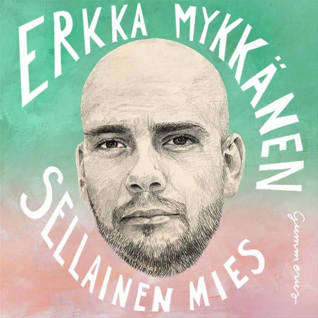 Sellainen mies by Erkka Mykkänen