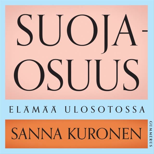 Suojaosuus: Elämää ulosotossa by Sanna Kuronen