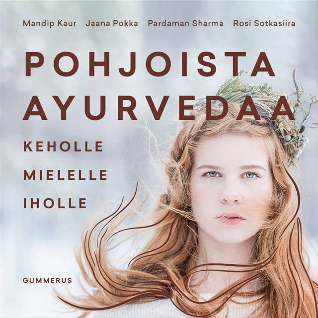 Pohjoista ayurvedaa: Keholle, mielelle, iholle by Pardaman Sharma