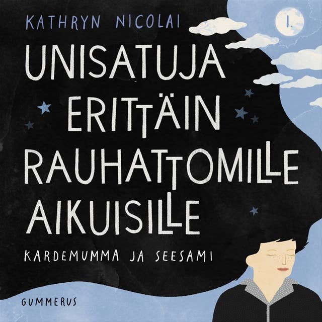 Unisatuja erittäin rauhattomille aikuisille 1 - Kardemumma ja Seesami 