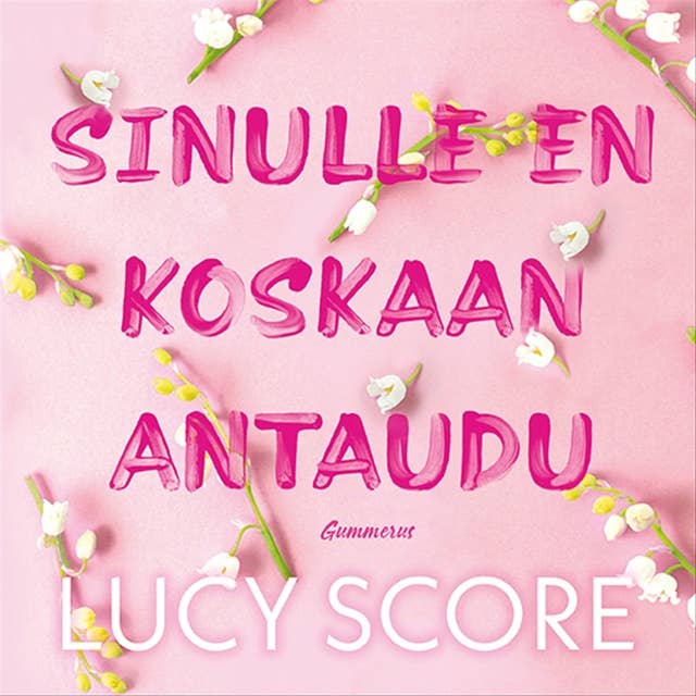 Sinulle en koskaan antaudu by Lucy Score