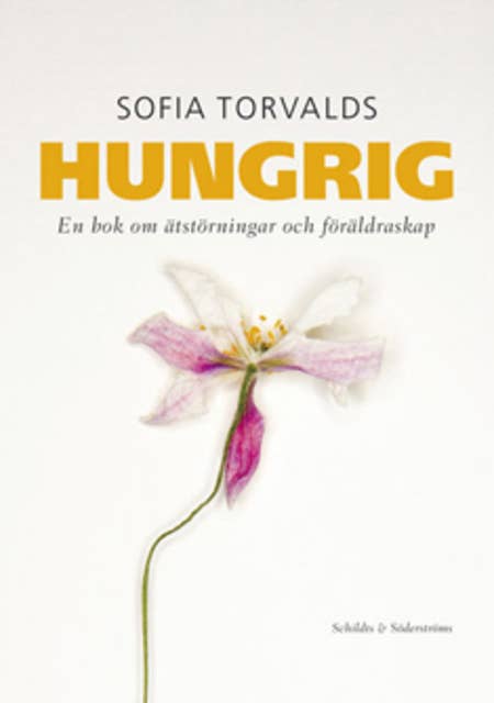 Hungrig: en bok om ätstörningar och föräldraskap