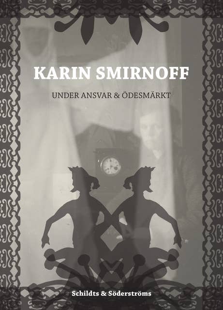 Karin Smirnoff: Under ansvar & Ödesmärkt