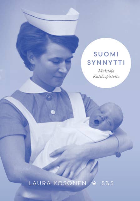 Suomi synnytti: Kätilöiden kertomaa