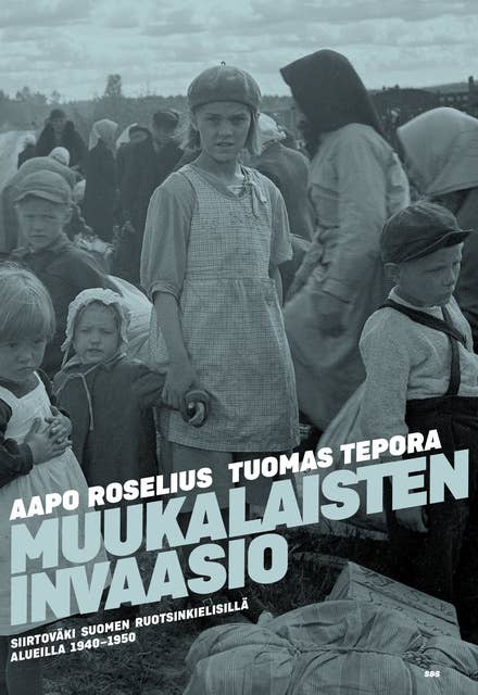 Muukalaisten invaasio: Siirtoväki Suomen ruotsinkielisillä alueilla 1940-1950
