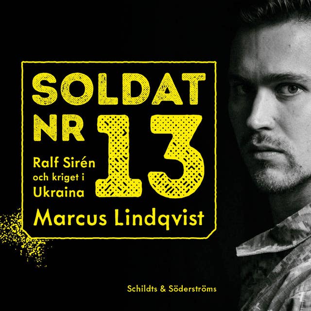Soldat nr 13: Ralf Sirén och kriget i Ukraina