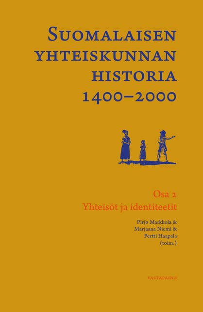 Suomalaisen yhteiskunnan historia 1400-2000: Osa 2: Yhteisöt ja identiteetit