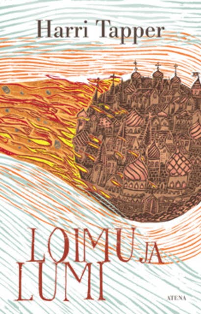 Loimu ja lumi: romaani vuodesta 1812, jolloin Moskova paloi