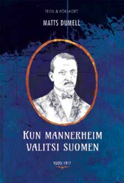 Kun Mannerheim valitsi Suomen: Vuosi 1917