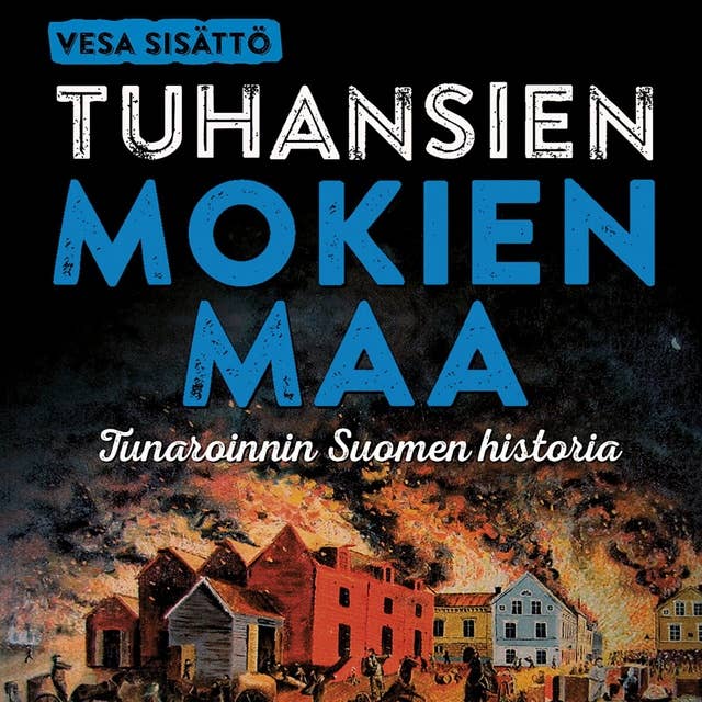 Tuhansien mokien maa: Tunaroinnin Suomen historia