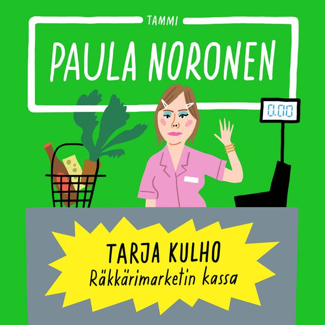 Tarja Kulho ‒ Räkkärimarketin kassa 