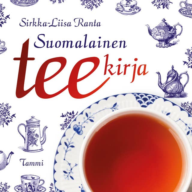 Suomalainen teekirja: Kuppi kuumaa 1700-luvulta nykyaikaan