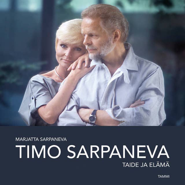 Timo Sarpaneva: Taide ja elämä