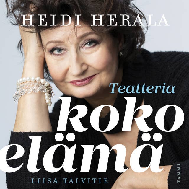 Heidi Herala: Teatteria koko elämä