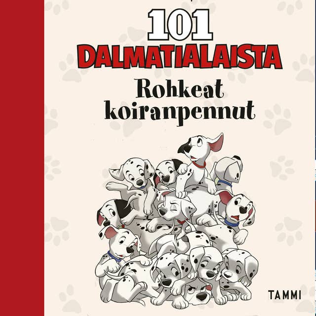 Disney. 101 dalmatialaista. Rohkeat koiranpennut