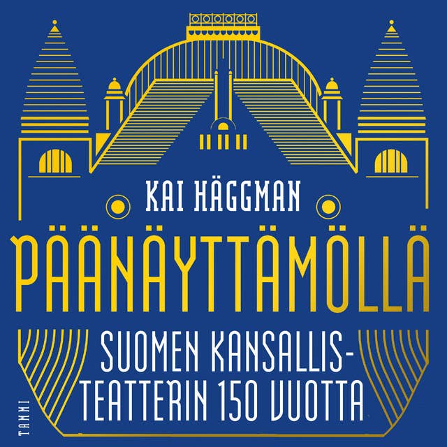 Päänäyttämöllä: Suomen Kansallisteatterin 150 vuotta