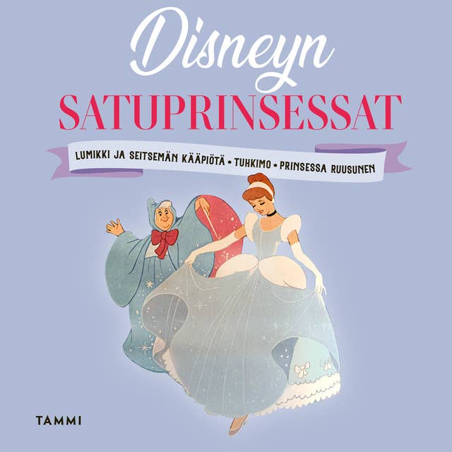 Disneyn satuprinsessat: Lumikki ja seitsemän kääpiötä - Tuhkimo - Prinsessa Ruusunen