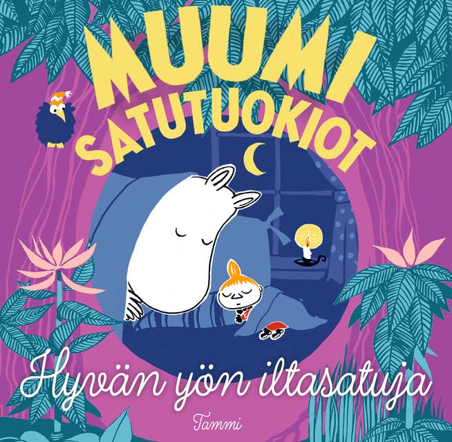 MUUMI satutuokiot. Hyvän yön iltasatuja