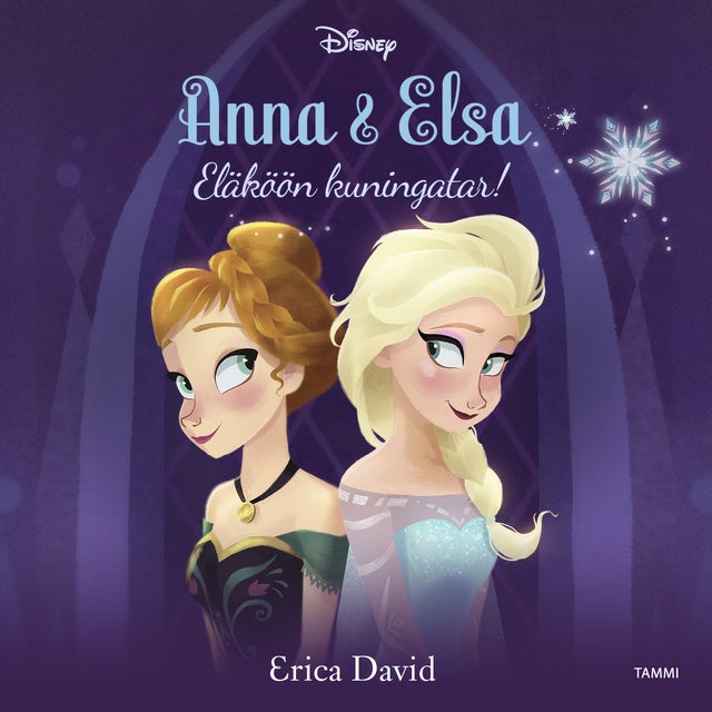 Anna & Elsa. Eläköön kuningatar - E-kirja & Äänikirja - Disney, Erica David  - Storytel