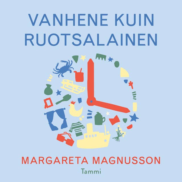 Vanhene kuin ruotsalainen: Elämänohjeita eräältä, joka (todennäköisesti) kuolee ennen sinua 