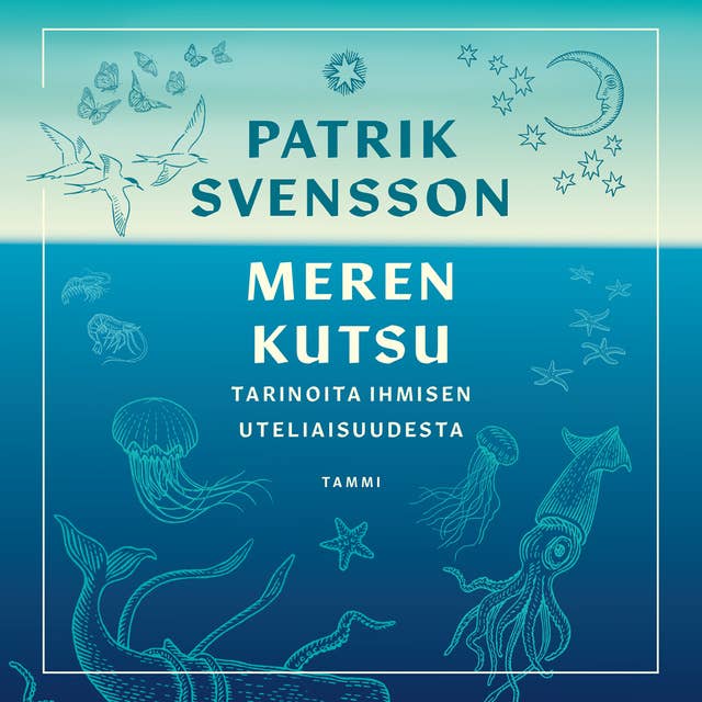 Meren kutsu: Tarinoita ihmisen uteliaisuudesta by Patrik Svensson