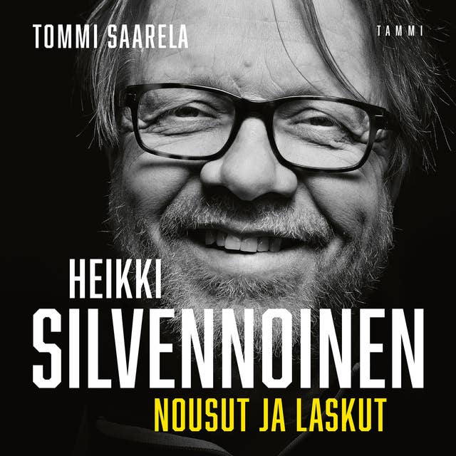 Heikki Silvennoinen: Nousut ja laskut by Tommi Saarela