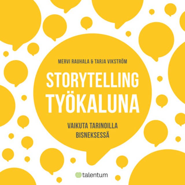 Storytelling työkaluna: Vaikuta tarinoilla bisneksessä