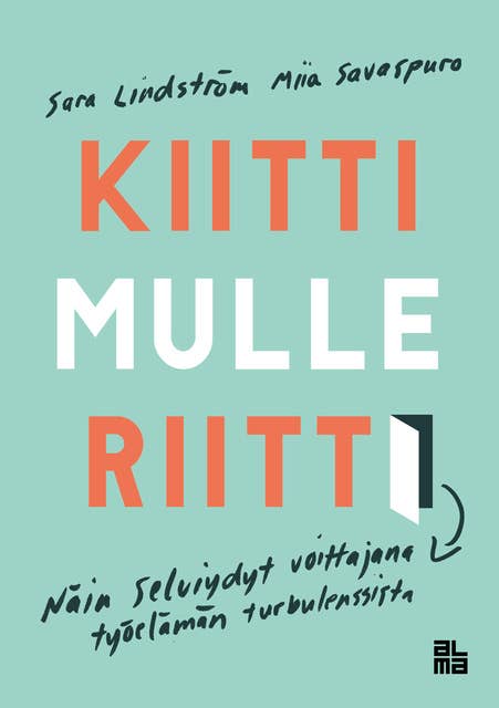 Kiitti mulle riitti!: Näin selviydyt voittajana työelämän turbulenssista