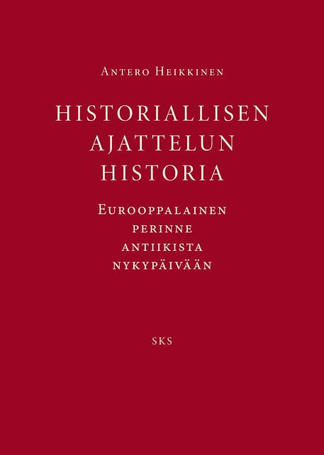Historiallisen ajattelun historia: Eurooppalainen perinne antiikista nykypäivään