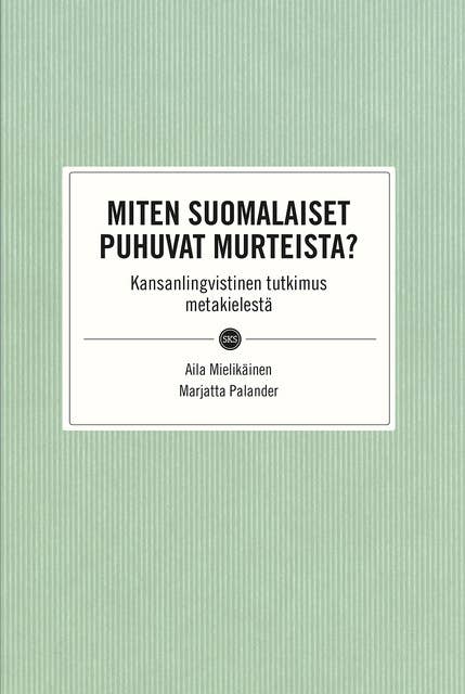 Miten suomalaiset puhuvat murteista?: Kansanlingvistinen tutkimus metakielestä