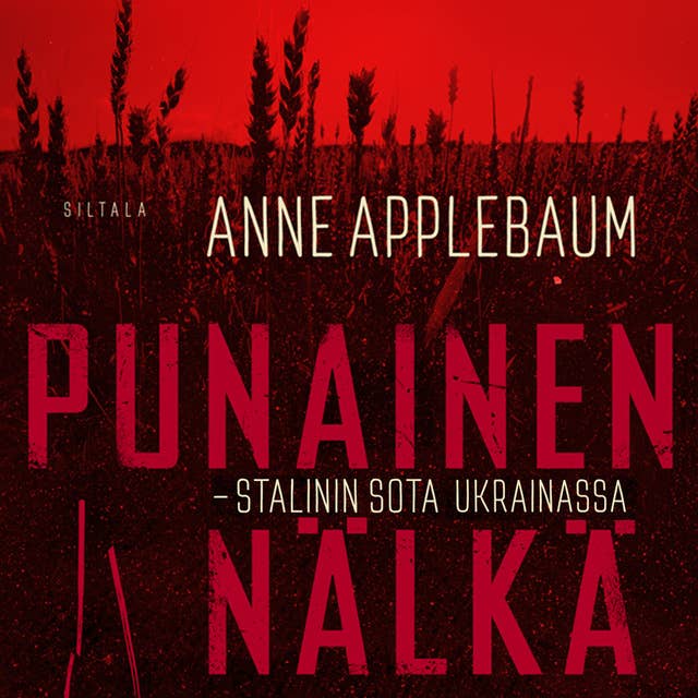 Punainen nälkä: Stalinin sota Ukrainassa