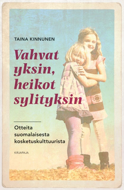 Vahvat yksin, heikot sylityksin - E-kirja - Taina Kinnunen - Storytel