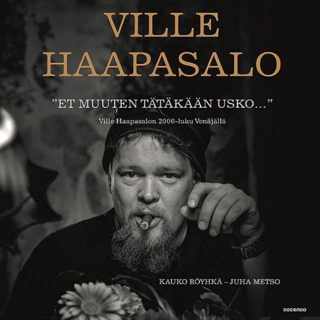 Cover for "Et muuten tätäkään usko...": Ville Haapasalon 2000-luku Venäjällä