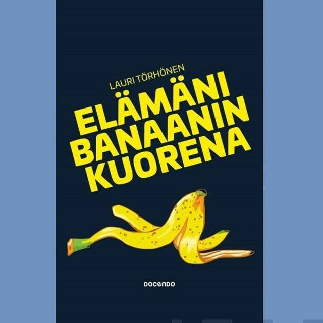 Elämäni banaanin kuorena