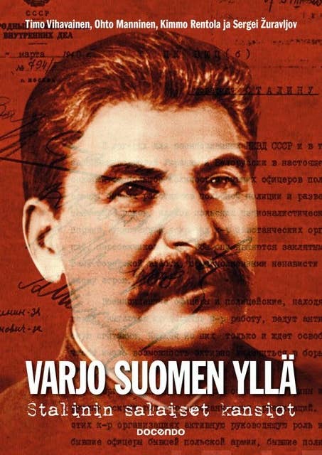 Varjo Suomen yllä: Stalinin salaiset kansiot