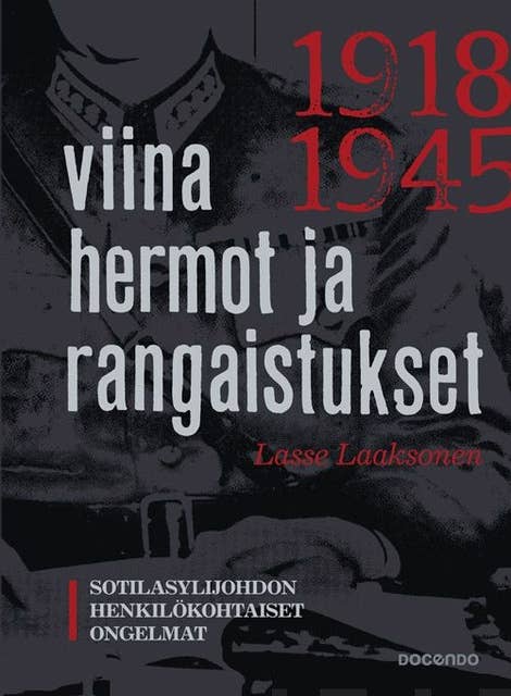 Viina, hermot ja rangaistukset: Sotilasylijohdon henkilökohtaiset ongelmat 1918-1945