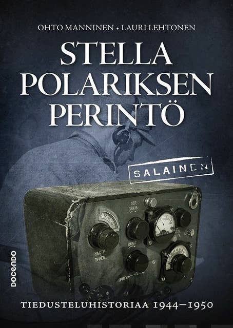 Stella Polariksen perintö: Tiedusteluhistoriaa 1944-1950