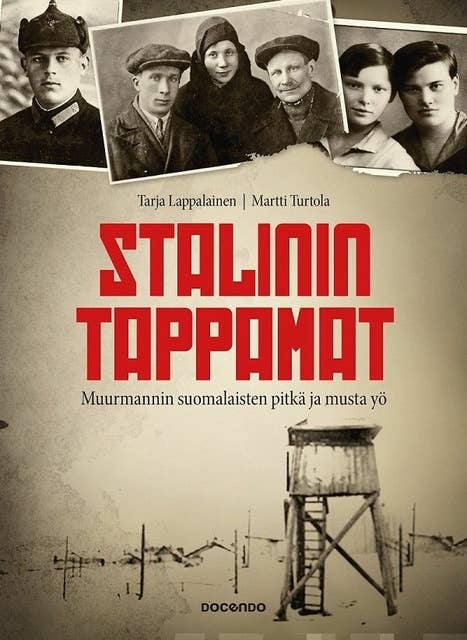Stalinin tappamat: Muurmannin suomalaisten pitkä ja musta yö