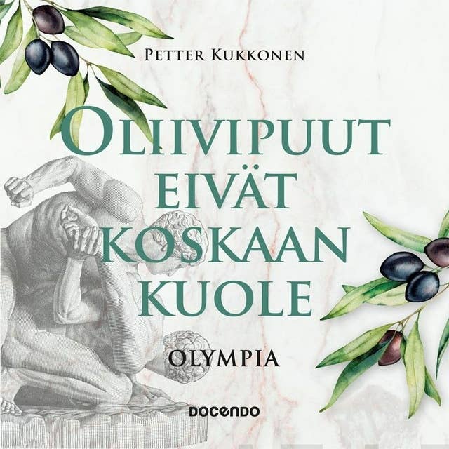 Oliivipuut eivät koskaan kuole: Olympia