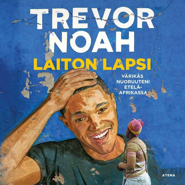 Cover for Laiton lapsi: Värikäs nuoruuteni Etelä-Afrikassa