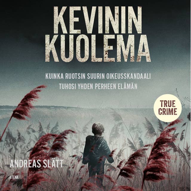 Cover for Kevinin kuolema: Kuinka Ruotsin suurin rikosskandaali tuhosi yhden perheen elämän