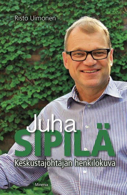 Juha Sipilä: keskustajohtajan henkilökuva