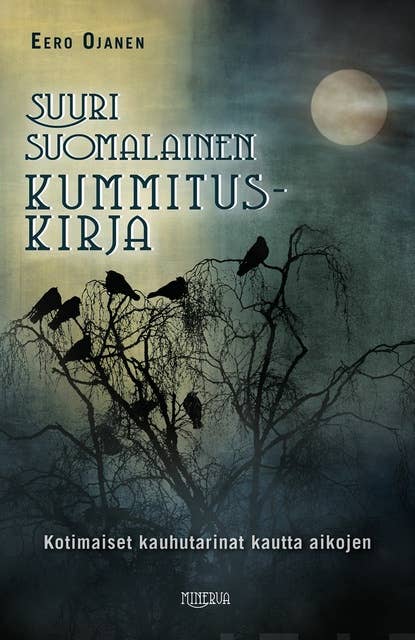 Suuri suomalainen kummituskirja: Kotimaiset kauhutarinat kautta aikojen