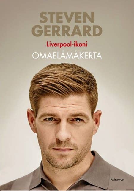 Steven Gerrard - Liverpool-ikoni: Omaelämäkerta