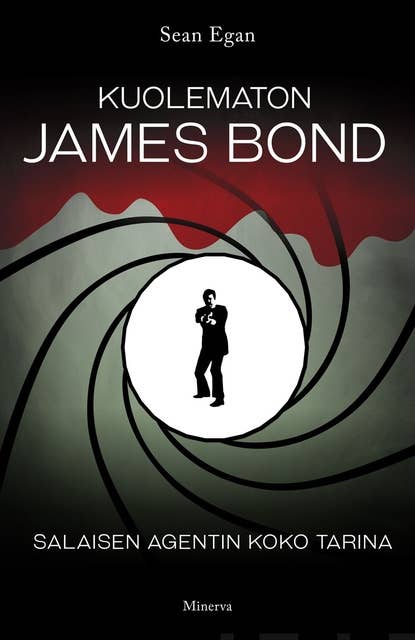 Kuolematon James Bond: Salaisen agentin koko tarina