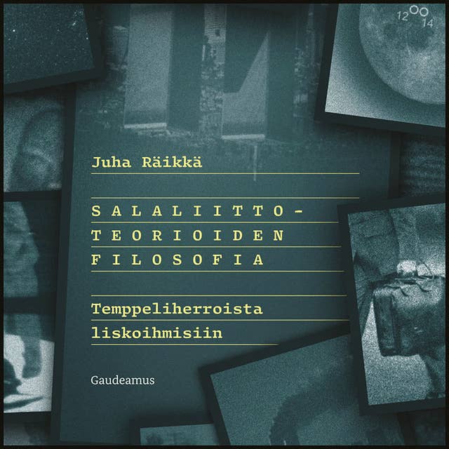 Salaliittoteorioiden filosofia: Temppeliherroista liskoihmisiin